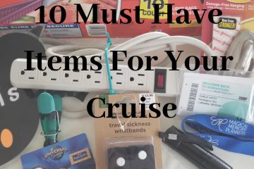 10 Must Have Items For Your Cruise