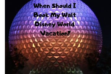 When Should I Book My Walt Disney World Vacation?